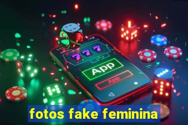 fotos fake feminina